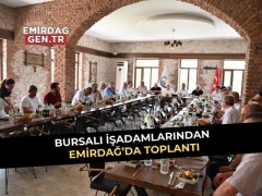 Bursalı İşadamlarından Emirdağ’da Toplantı