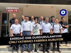 Çinli Yatırımcı Emirdağ’dan Yer Aldı