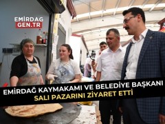 Emirdağ Kaymakamı ve Emirdağ Belediye Başkanı Salı Pazarını Ziyaret Etti