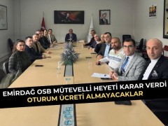 Emirdağ OSB’de Oturum Ücreti Almayacaklar