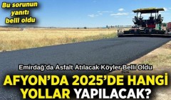 Emirdağ'a Asfalt Atılacak Yollar Belli Oldu