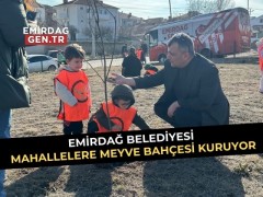 Emirdağ’da Mahallelere Meyve Bahçesi Kuruluyor