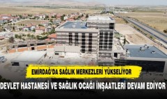 Emirdağ'da Sağlık Tesisleri İnşaatı Son Hız Sürüyor