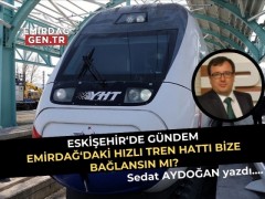 Eskişehir’de Gündem Emirdağ YHT